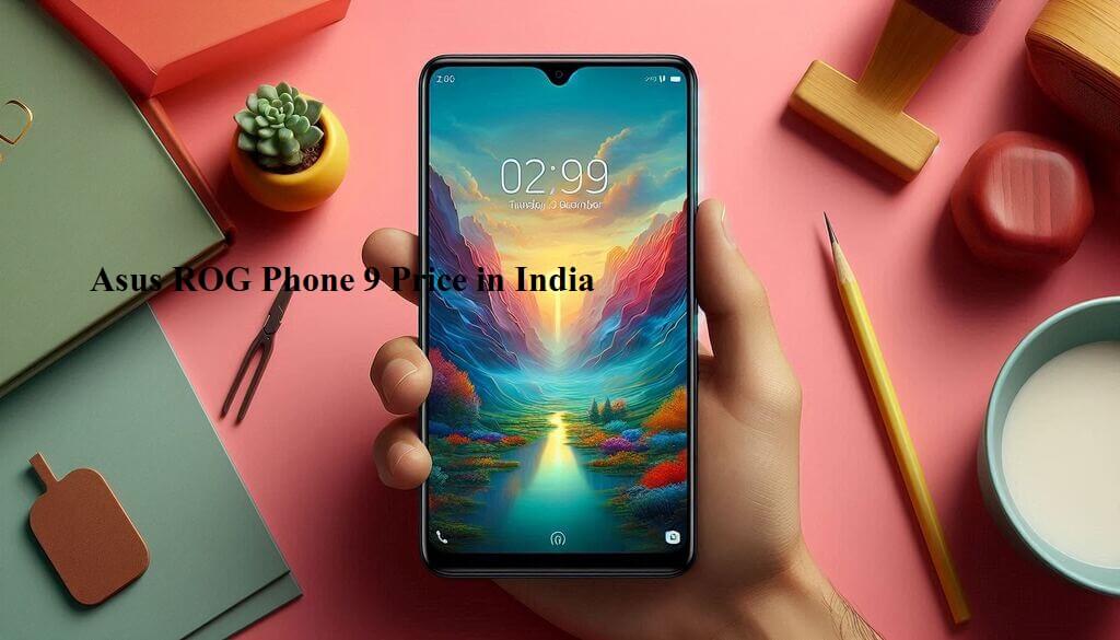 Asus ROG Phone 9 Price in India