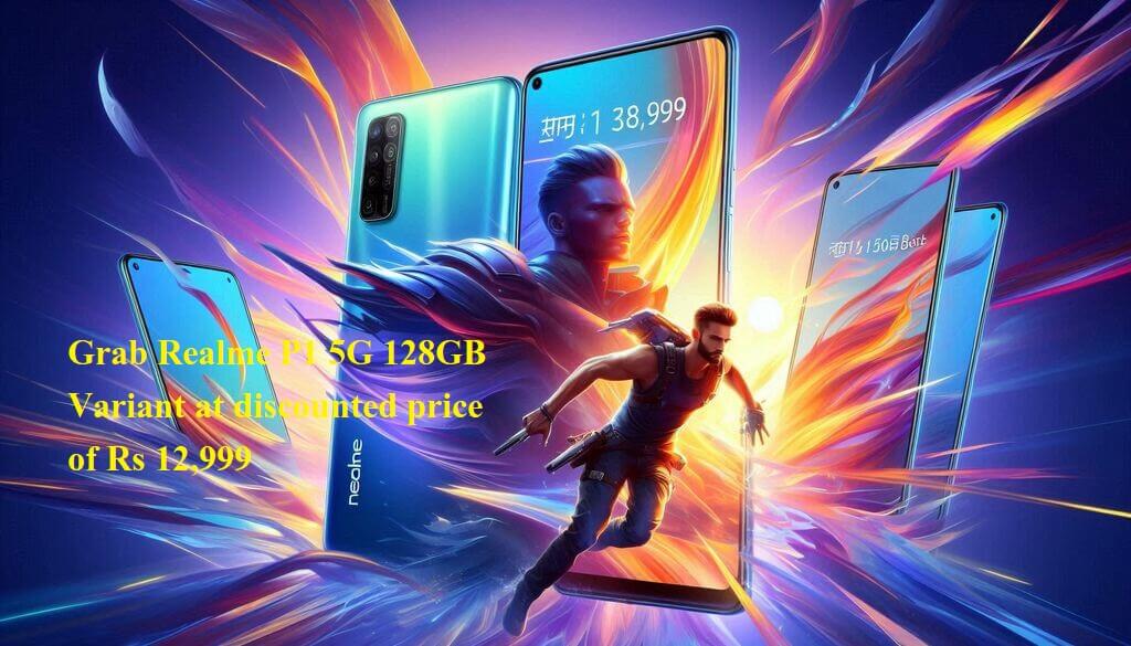 Grab Realme P1 5G 128GB Variant at discounted price of Rs 12,999