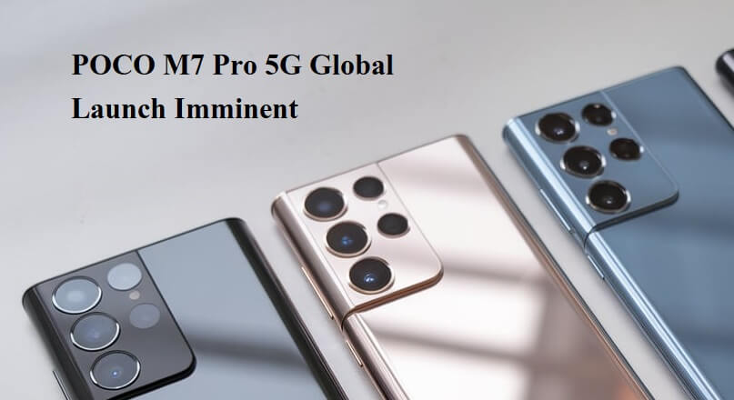 POCO M7 Pro 5G Global Launch Imminent: